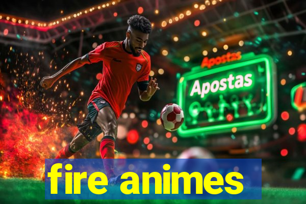 fire animes